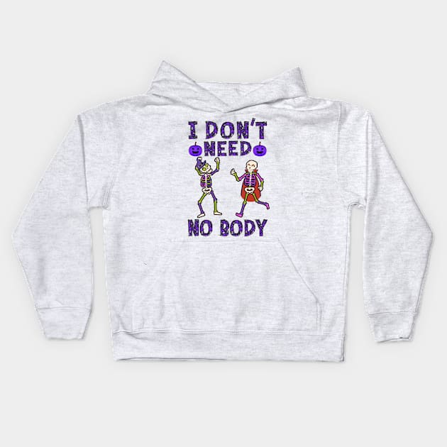 I dont need no body Kids Hoodie by MZeeDesigns